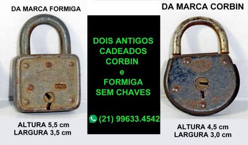 Cadeados Antigos Das Marcas Corbin: Alt. 450 e Larg. 300 cm e Formiga: Alt. 550 e Larg. 350 cm.    704388